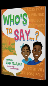 Meet Dr. Deven and her book “Who’s to Say”